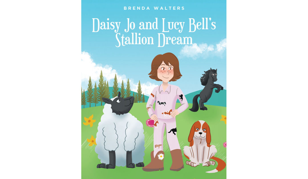 Brenda Rag Brenda Walters’ New Book ‘Daisy Jo and Lucy Bell’s Stallion Dream’ Is a ...